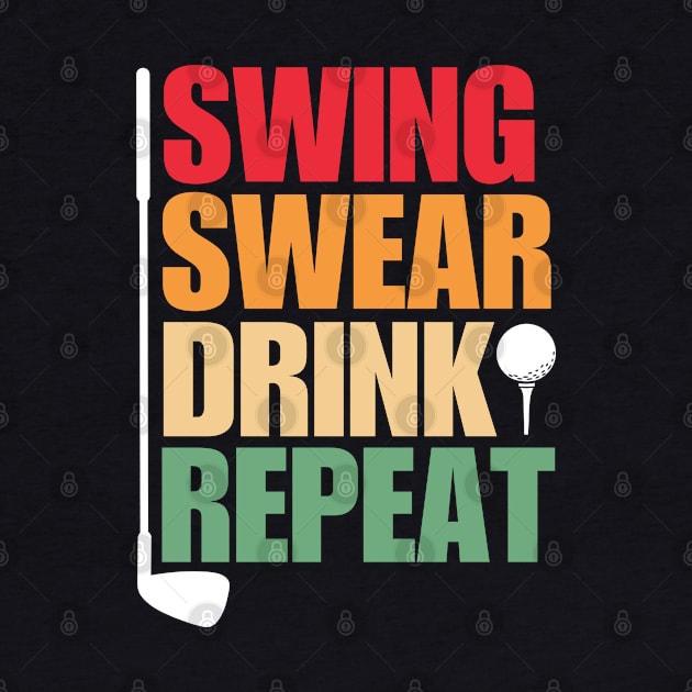 Swing Swear Drink Repeat Golf by Illustradise